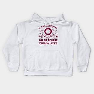 School is important but solar eclipse is importanter Kids Hoodie